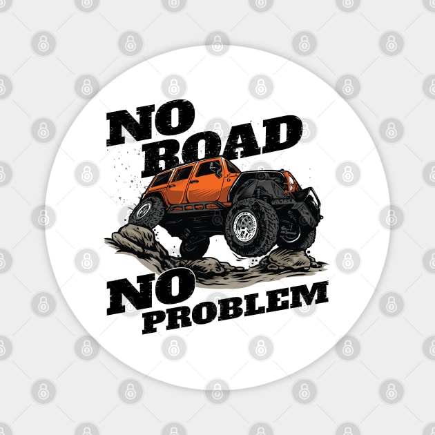 No road, No problem - Off road truck quote Magnet by Teefold